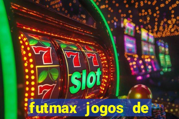 futmax jogos de hoje ao vivo